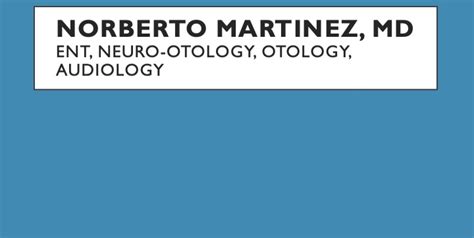 norberto martinez ent|Norberto Martinez, MD .